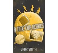 Gary Smith A Time for Heroes (Tascabile)