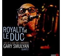 Gary Smulyan Quartet Royalty at Le Duc (CD) Album