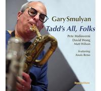 Gary Smulyan - Tadd's All, Folks