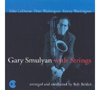 Gary Smulyan with Strings by GARY SMULYAN (1997-06-24)