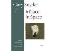 Gary Snyder A Place in Space (Tascabile)
