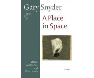 Gary Snyder A Place in Space (Tascabile)