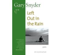 Gary Snyder Left Out in the Rain (Tascabile)
