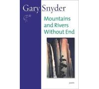 Gary Snyder Mountains and Rivers Without End (Tascabile)