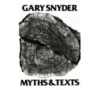 Gary Snyder Myths & Texts (Tascabile)