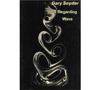 Gary Snyder Regarding Wave: Poetry (Tascabile)