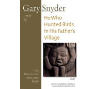Gary Snyder Robert Bringhu He Who Hunted Birds in His Father's Vill (Tascabile)