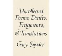 Gary Snyder Uncollected Poems, Drafts, Fragments, and Transla (Copertina rigida)