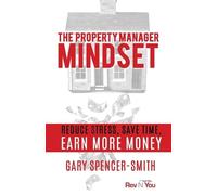 Gary Spencer-Smith The Property Manager Mindset (Tascabile)