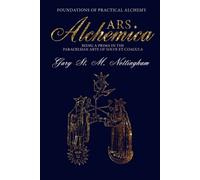 Gary St Michael Nottin Ars Alchemica - Foundations of Practical Alc (Tascabile)