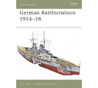 Gary Staff German Battlecruisers 1914-18 (Tascabile) New Vanguard