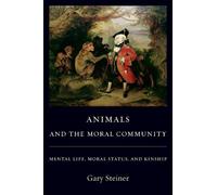 Gary Steiner Animals and the Moral Community (Copertina rigida)