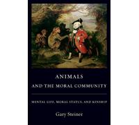 Gary Steiner Animals and the Moral Community (Copertina rigida)