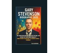 GARY STEVENSON BIOGRAPHY 2025: THE TRADER WHO MADE MILLIONS, QUIT THE GAME, AND EXPOSED THE TRUTH ABOUT INEQUALITY FROM CITIBANK’S GOLDEN BOY TO YOUTUBE'S RADICAL ECONOMIST