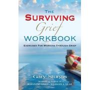 Gary Sturgis The SURVIVING GRIEF Workbook (Tascabile)