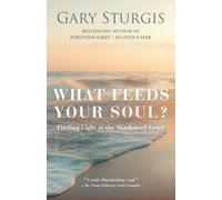 Gary Sturgis What Feeds Your Soul? (Tascabile)
