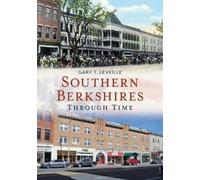 Gary T. Leveille Southern Berkshires Through Time (Tascabile)