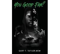 Gary T Taylor You Good Fam? (Tascabile)