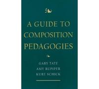 Gary Tate A Guide to Composition Pedagogies (Tascabile)