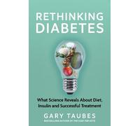Gary Taubes Rethinking Diabetes (Tascabile)