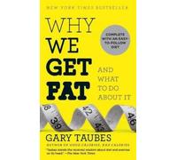 Gary Taubes Why We Get Fat (Tascabile)
