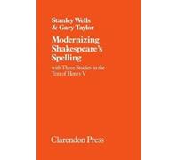 Gary Taylor Stanley Wells Modernizing Shakespeare's Spelling (Copertina rigida)
