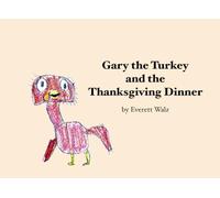 Gary the Turkey and the Thanksgiving Dinner