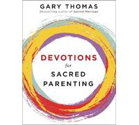 Gary Thomas Devotions for Sacred Parenting (Copertina rigida)