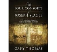 Gary Thomas The Four Consorts of Joseph Slagle (Tascabile)