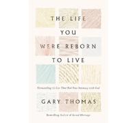 Gary Thomas The Life You Were Reborn to Live (Copertina rigida)