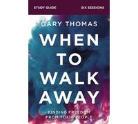 Gary Thomas When to Walk Away Bible Study Guide (Tascabile)