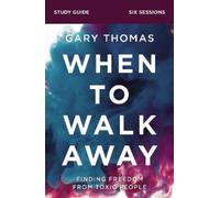 Gary Thomas When to Walk Away Bible Study Guide (Tascabile)