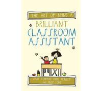 Gary Toward Chris Henley A The Art of Being a Brilliant Classroom A (Tascabile)