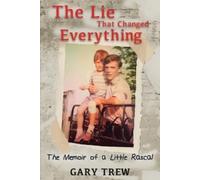 Gary Trew The Lie That Changed Everything (Tascabile)