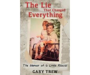 Gary Trew The Lie That Changed Everything (Tascabile)
