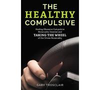 Gary Trosclair The Healthy Compulsive (Copertina rigida)