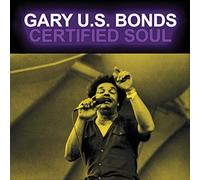 Gary U.S. Bonds - Certified Soul