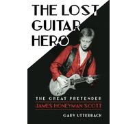 Gary Utterback The Lost Guitar Hero (Tascabile)
