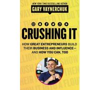 Gary Vaynerchuk Gary Vaynerchuk Crushing It (Tascabile)