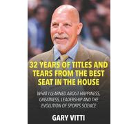 Gary Vitti 32 Years of Titles and Tears From the Best Seat in the Ho (Tascabile)