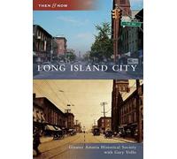 Gary Vollo Long Island City (Tascabile) Then & Now