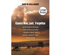 Gary W. Gallagher Causes Won, Lost, and Forgotten (Tascabile)