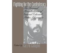 Gary W. Gallagher Fighting for the Confederacy (Tascabile) Civil War America