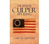Gary W Griffiths The Junior Culper Spy Ring (Tascabile)