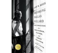 Gary W. Moon Becoming Dallas Willard (Tascabile)