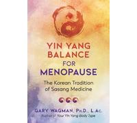 Yin Yang Balance for Menopause: The Korean Tradition of Sasang Medicine