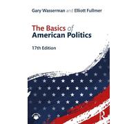 Gary Wasserman Elliott Fullmer The Basics of American Politics (Tascabile)