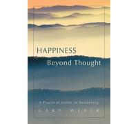 Gary Weber Happiness Beyond Thought (Tascabile)