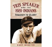 Gary Webster Tris Speaker and the 1920 Indians (Tascabile)