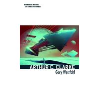 Gary Westfahl Arthur C. Clarke (Copertina rigida)